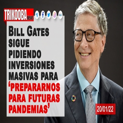 Bill Gates sigue pidiendo inversiones masivas a los gobiernos para ‘prepararnos para futuras pandemias’