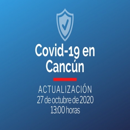 Casos coronavirus en Cancún, hoy 27 de octubre de 2020