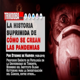 La historia suprimida de cómo se crean las pandemias | Dr. Etienne de Harven