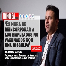 ‘Es hora de reincorporar a los empleados no vacunados con una disculpa’, dice el Dr. Marty Makary